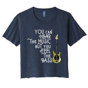 Bass Player You Can Hear The Music But You Feel The Bass Women's Crop Top Tee