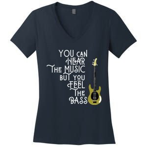 Bass Player You Can Hear The Music But You Feel The Bass Women's V-Neck T-Shirt