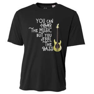 Bass Player You Can Hear The Music But You Feel The Bass Cooling Performance Crew T-Shirt