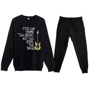 Bass Player You Can Hear The Music But You Feel The Bass Premium Crewneck Sweatsuit Set