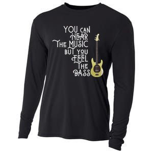 Bass Player You Can Hear The Music But You Feel The Bass Cooling Performance Long Sleeve Crew