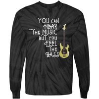 Bass Player You Can Hear The Music But You Feel The Bass Tie-Dye Long Sleeve Shirt