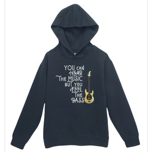 Bass Player You Can Hear The Music But You Feel The Bass Urban Pullover Hoodie