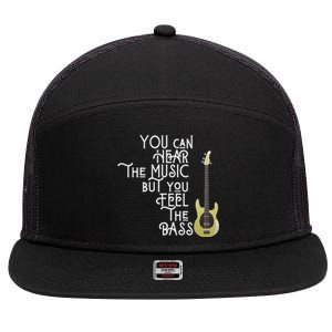 Bass Player You Can Hear The Music But You Feel The Bass 7 Panel Mesh Trucker Snapback Hat