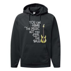 Bass Player You Can Hear The Music But You Feel The Bass Performance Fleece Hoodie