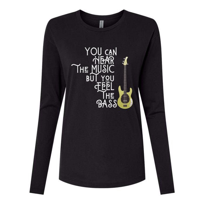 Bass Player You Can Hear The Music But You Feel The Bass Womens Cotton Relaxed Long Sleeve T-Shirt