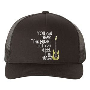 Bass Player You Can Hear The Music But You Feel The Bass Yupoong Adult 5-Panel Trucker Hat