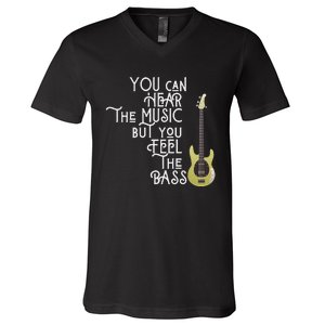 Bass Player You Can Hear The Music But You Feel The Bass V-Neck T-Shirt