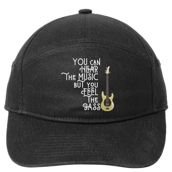 Bass Player You Can Hear The Music But You Feel The Bass 7-Panel Snapback Hat