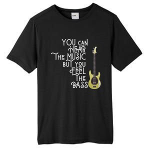 Bass Player You Can Hear The Music But You Feel The Bass Tall Fusion ChromaSoft Performance T-Shirt