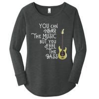 Bass Player You Can Hear The Music But You Feel The Bass Women's Perfect Tri Tunic Long Sleeve Shirt