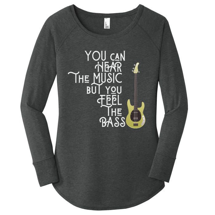 Bass Player You Can Hear The Music But You Feel The Bass Women's Perfect Tri Tunic Long Sleeve Shirt