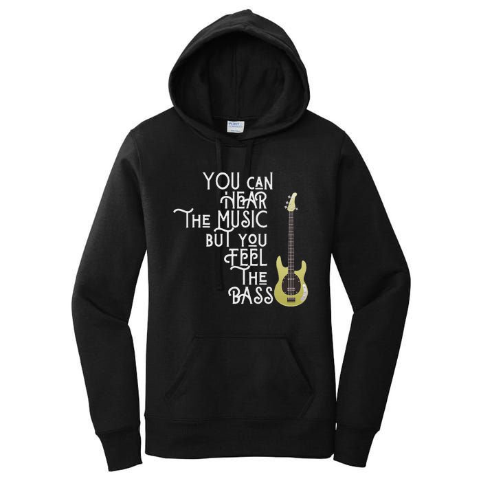 Bass Player You Can Hear The Music But You Feel The Bass Women's Pullover Hoodie