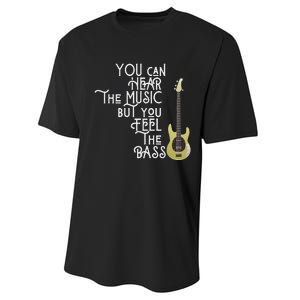 Bass Player You Can Hear The Music But You Feel The Bass Performance Sprint T-Shirt