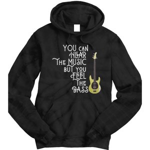 Bass Player You Can Hear The Music But You Feel The Bass Tie Dye Hoodie