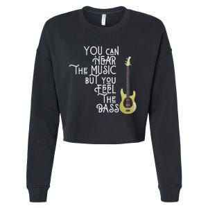 Bass Player You Can Hear The Music But You Feel The Bass Cropped Pullover Crew