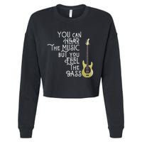 Bass Player You Can Hear The Music But You Feel The Bass Cropped Pullover Crew