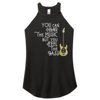 Bass Player You Can Hear The Music But You Feel The Bass Women's Perfect Tri Rocker Tank