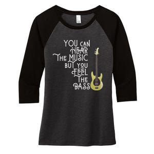 Bass Player You Can Hear The Music But You Feel The Bass Women's Tri-Blend 3/4-Sleeve Raglan Shirt