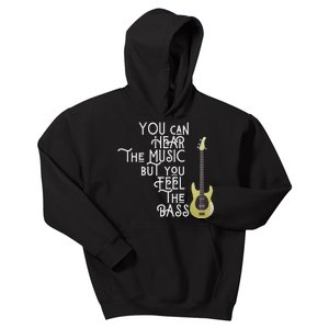 Bass Player You Can Hear The Music But You Feel The Bass Kids Hoodie