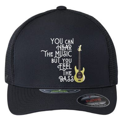 Bass Player You Can Hear The Music But You Feel the Bass Flexfit Unipanel Trucker Cap