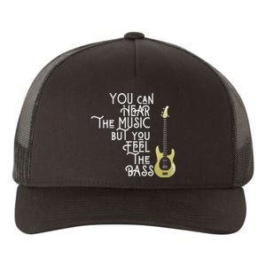 Bass Player You Can Hear The Music But You Feel the Bass Yupoong Adult 5-Panel Trucker Hat