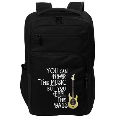 Bass Player You Can Hear The Music But You Feel the Bass Impact Tech Backpack