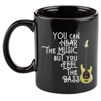 Bass Player You Can Hear The Music But You Feel the Bass 11oz C Handle Ceramic Mug