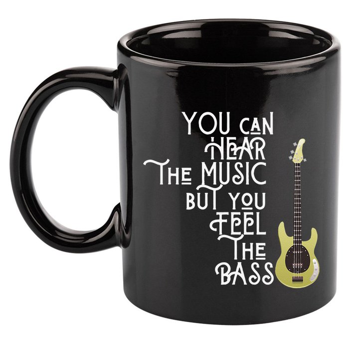 Bass Player You Can Hear The Music But You Feel the Bass 11oz C Handle Ceramic Mug