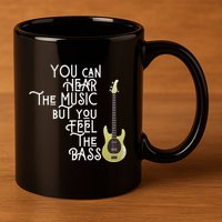 Bass Player You Can Hear The Music But You Feel the Bass 11oz C Handle Ceramic Mug