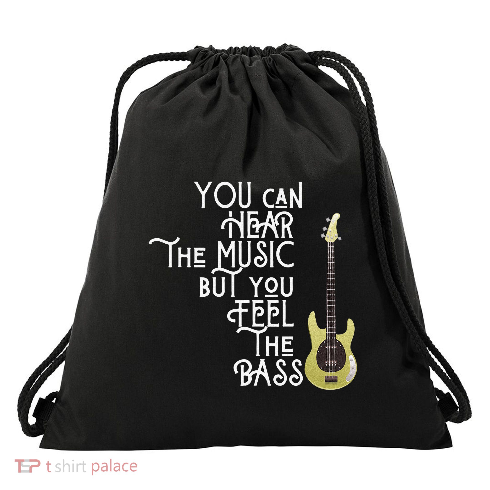 Bass Player You Can Hear The Music But You Feel the Bass Drawstring Bag