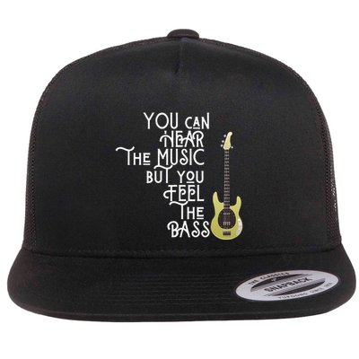 Bass Player You Can Hear The Music But You Feel the Bass Flatbill Hat