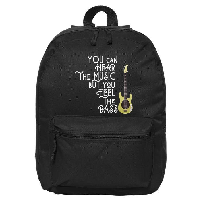 Bass Player You Can Hear The Music But You Feel the Bass 16 in Basic Backpack