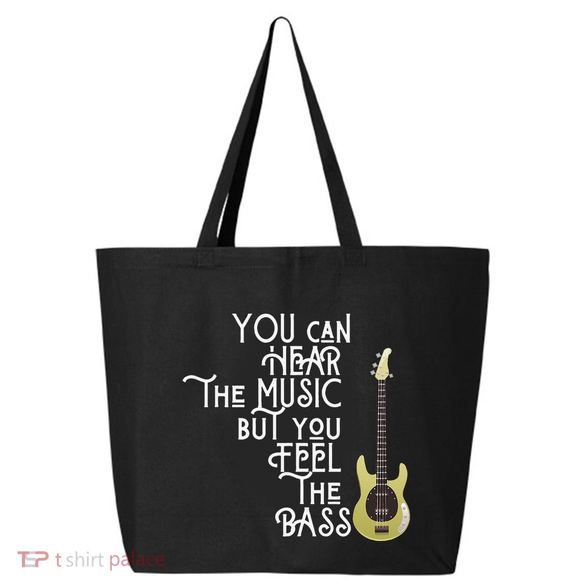 Bass Player You Can Hear The Music But You Feel the Bass 25L Jumbo Tote