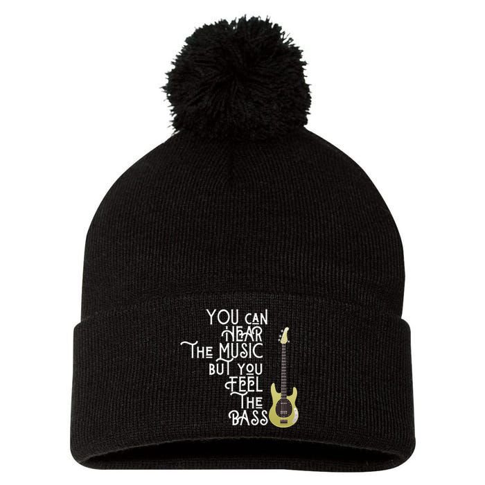 Bass Player You Can Hear The Music But You Feel the Bass Pom Pom 12in Knit Beanie