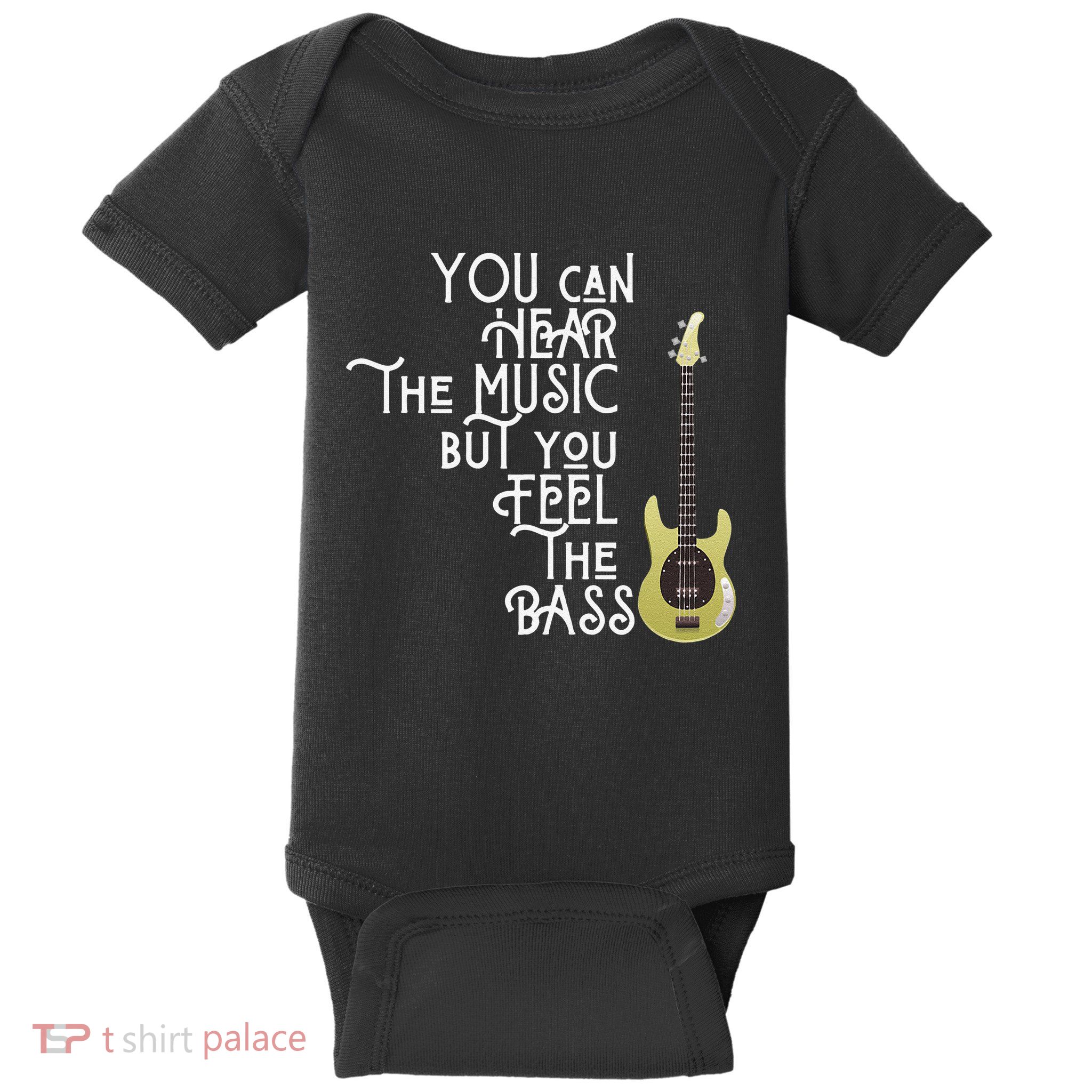 Bass Player You Can Hear The Music But You Feel the Bass Baby Bodysuit