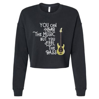 Bass Player You Can Hear The Music But You Feel the Bass Cropped Pullover Crew
