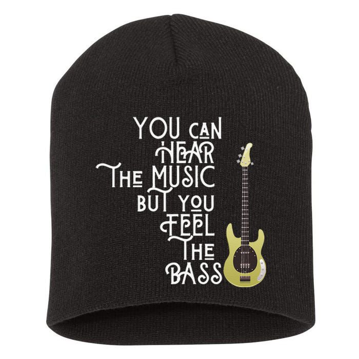 Bass Player You Can Hear The Music But You Feel the Bass Short Acrylic Beanie