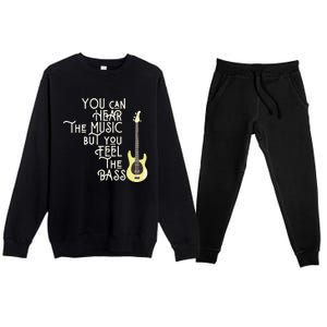 Bass Player You Can Hear The Music But You Feel The Bass Premium Crewneck Sweatsuit Set