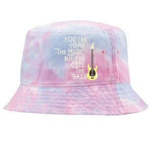 Bass Player You Can Hear The Music But You Feel The Bass Tie-Dyed Bucket Hat