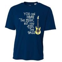 Bass Player You Can Hear The Music But You Feel The Bass Cooling Performance Crew T-Shirt