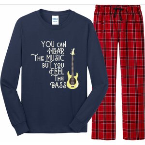 Bass Player You Can Hear The Music But You Feel The Bass Long Sleeve Pajama Set