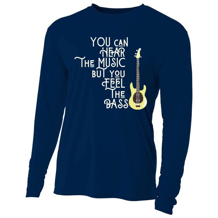 Bass Player You Can Hear The Music But You Feel The Bass Cooling Performance Long Sleeve Crew