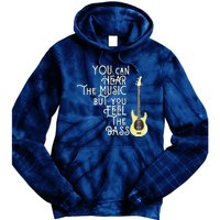 Bass Player You Can Hear The Music But You Feel The Bass Tie Dye Hoodie