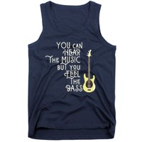 Bass Player You Can Hear The Music But You Feel The Bass Tank Top