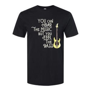 Bass Player You Can Hear The Music But You Feel The Bass Softstyle CVC T-Shirt