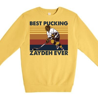 Best Pucking Zaydeh Ever Funny Hockey Grandpa Saying Meaningful Gift Premium Crewneck Sweatshirt