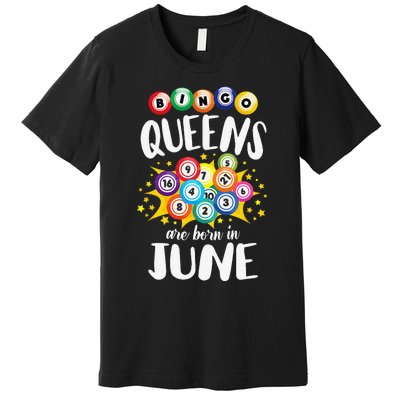 Bingo Queens Are Born In June Bingo Lover Player Premium T-Shirt