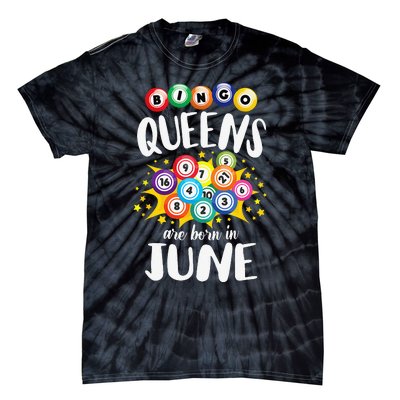 Bingo Queens Are Born In June Bingo Lover Player Tie-Dye T-Shirt