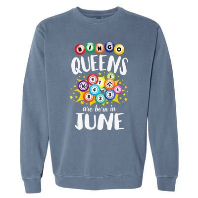 Bingo Queens Are Born In June Bingo Lover Player Garment-Dyed Sweatshirt